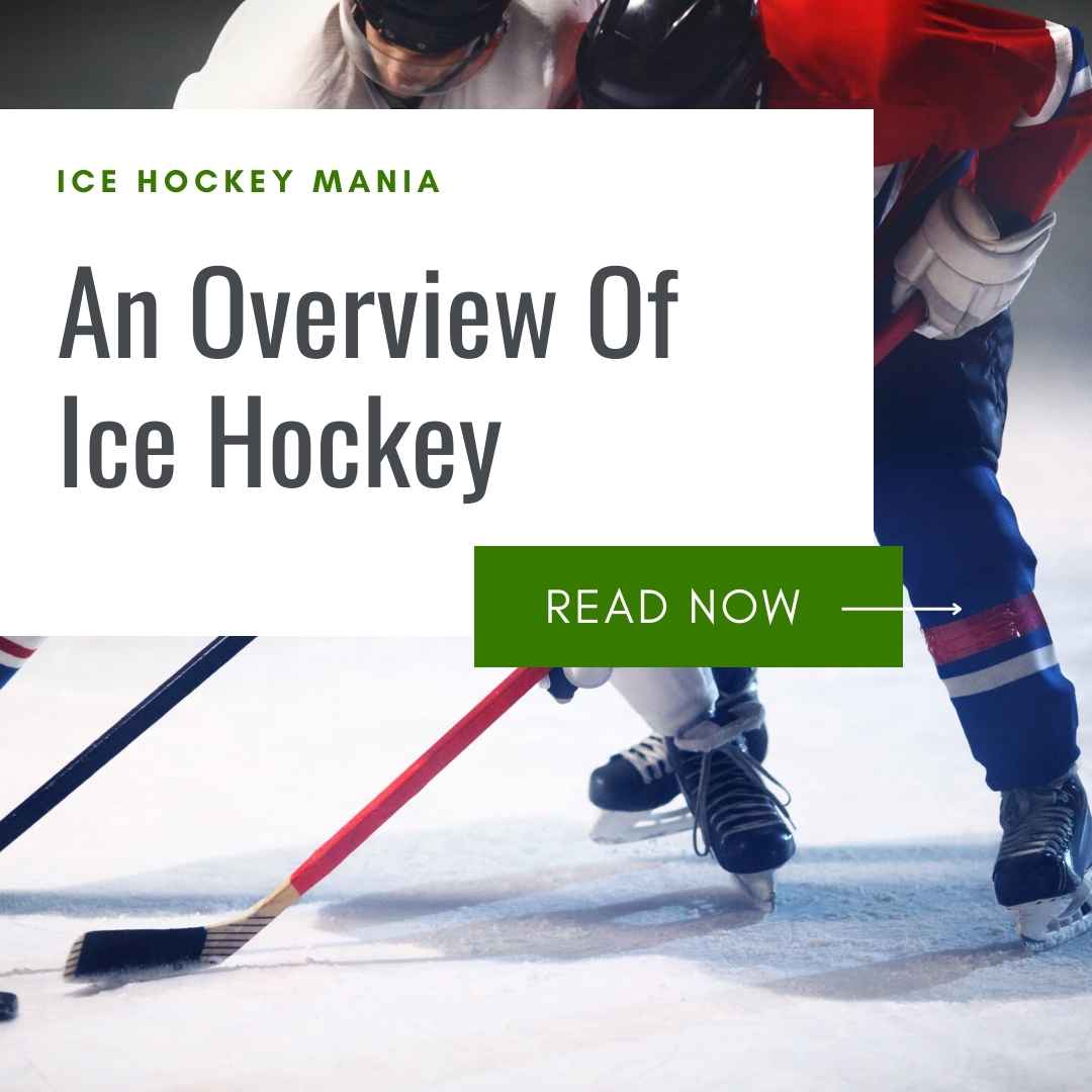 get an Overview Of Ice Hockey, its history in brief